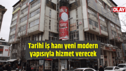 Tarihi iş hanı yeni modern yapısıyla hizmet verecek