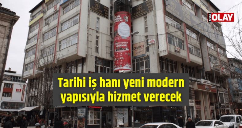 Tarihi iş hanı yeni modern yapısıyla hizmet verecek