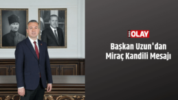 Başkan Uzun’dan Miraç Kandili Mesajı