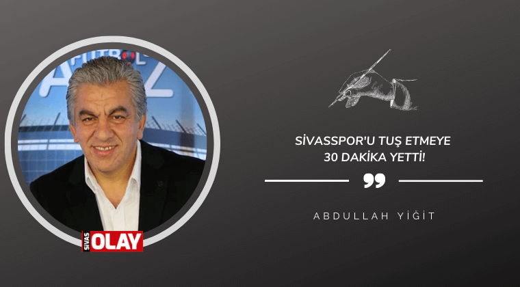 Sivasspor’u tuş etmeye 30 dakika yetti!