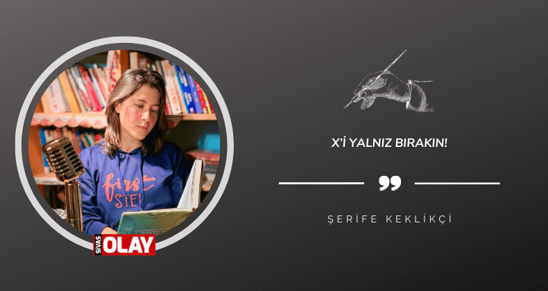 X’i Yalnız Bırakın!