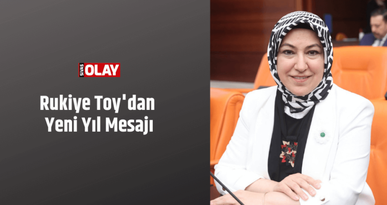 Rukiye Toy’dan Yeni Yıl Mesajı