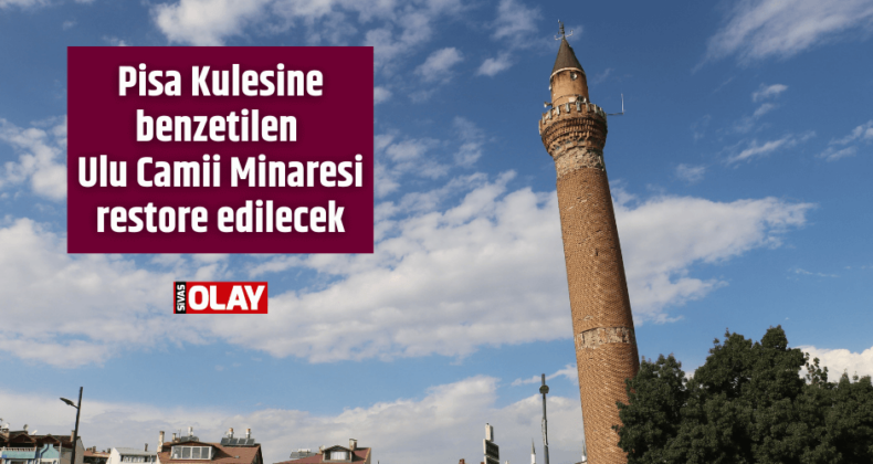 Pisa Kulesine benzetilen Ulu Camii Minaresi restore edilecek