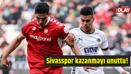 Sivasspor kazanmayı unuttu!