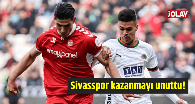 Sivasspor kazanmayı unuttu!