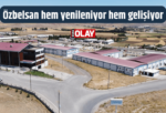 Özbelsan hem yenileniyor hem gelişiyor