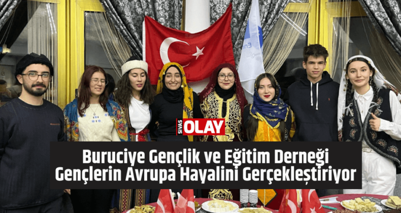 Buruciye Gençlik ve Eğitim Derneği Gençlerin Avrupa Hayalini Gerçekleştiriyor