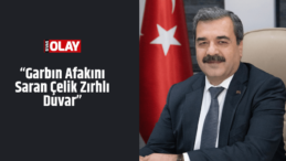 “Garbın Afakını Saran Çelik Zırhlı Duvar”