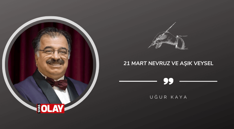 21 Mart Nevruz ve Aşık Veysel