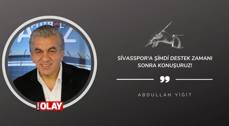 Sivasspor’a şimdi destek zamanı sonra konuşuruz!