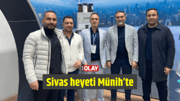 Sivas heyeti Münih’te