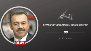 Sivasspor’lu olmak en büyük şereftir