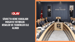Sivas’ta kene vakaları masaya yatırıldı: Riskler ve tedbirler ele alındı