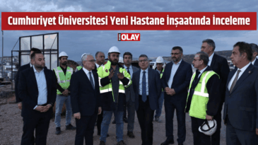 Cumhuriyet Üniversitesi Yeni Hastane İnşaatında İnceleme