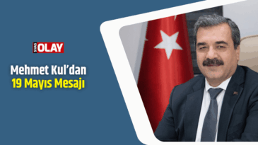 Mehmet Kul’dan 19 Mayıs Mesajı