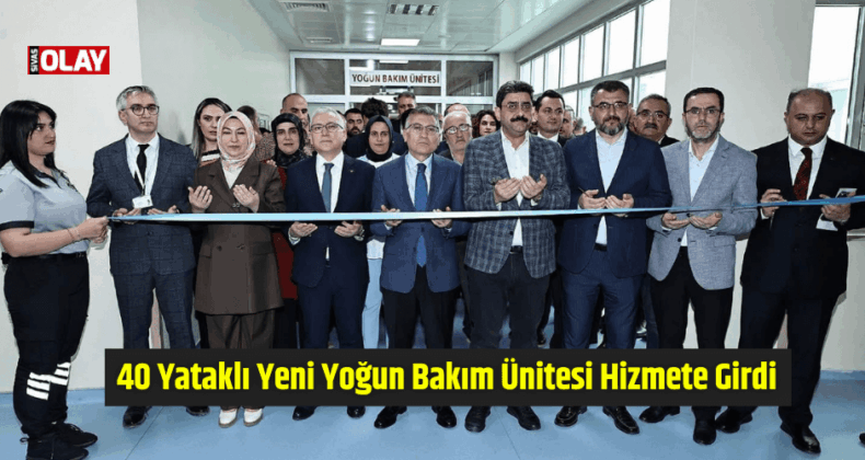 40 Yataklı Yeni Yoğun Bakım Ünitesi Hizmete Girdi