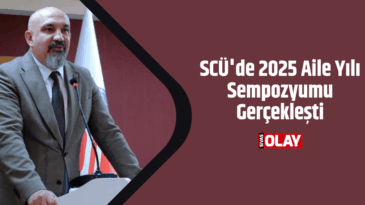 SCÜ’de 2025 Aile Yılı Sempozyumu Gerçekleşti