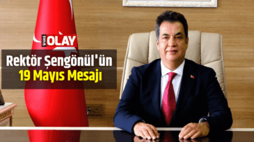 Rektör Şengönül’ün 19 Mayıs Mesajı