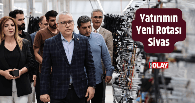 Yatırımın Yeni Rotası Sivas