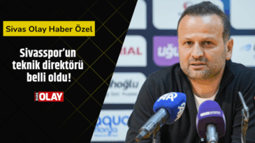 Sivasspor’un teknik direktörü belli oldu!