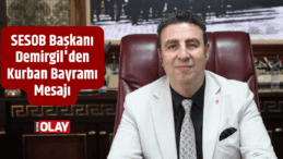 SESOB Başkanı Demirgil’den Kurban Bayramı Mesajı