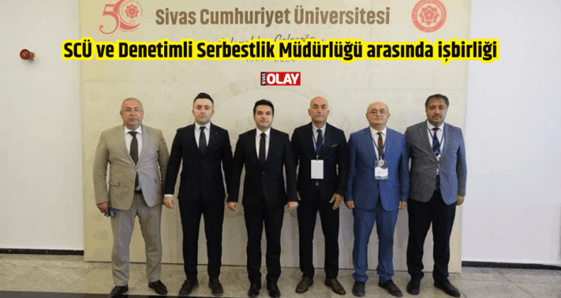 SCÜ ve Denetimli Serbestlik Müdürlüğü arasında işbirliği