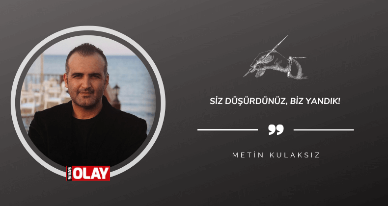 Siz düşürdünüz, biz yandık!