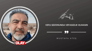 Vefa sezonunda vefasızlık olmasın