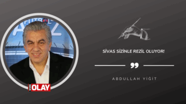 Sivas sizinle rezil oluyor!