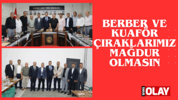 KUAFÖR ESNAFININ SORUNLARI GÜLERE İLETİLDİ