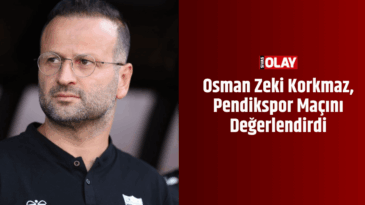 Osman Zeki Korkmaz, Pendikspor Maçını Değerlendirdi