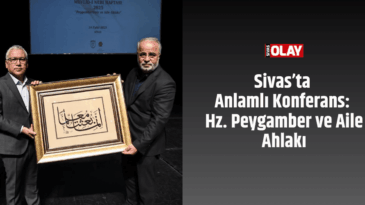 Sivas’ta Anlamlı Konferans: Hz. Peygamber ve Aile Ahlakı