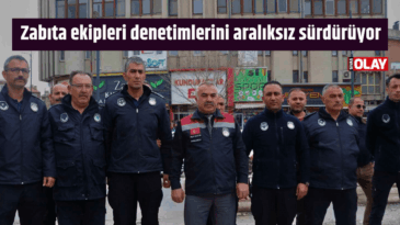 Sivas’ta zabıta ekipleri denetimlerini aralıksız sürdürüyor