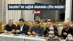 Suşehri’ne sağlık alanında çifte müjde!