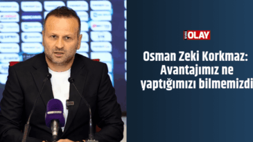 Osman Zeki Korkmaz: Avantajımız ne yaptığımızı bilmemizdi