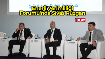 Enerji Verimliliği Forumu’nda Sivas Rüzgarı