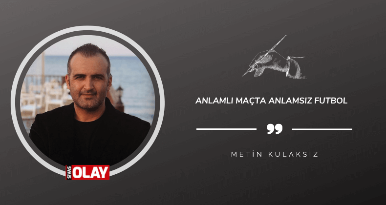 Anlamlı maçta anlamsız futbol