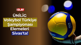 ÜNİLİG Voleybol Türkiye Şampiyonası Elemeleri Sivas’ta!