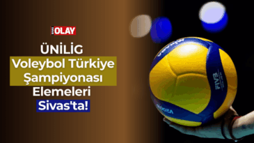 ÜNİLİG Voleybol Türkiye Şampiyonası Elemeleri Sivas’ta!
