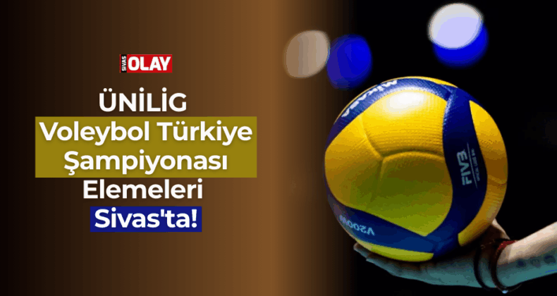 ÜNİLİG Voleybol Türkiye Şampiyonası Elemeleri Sivas’ta!