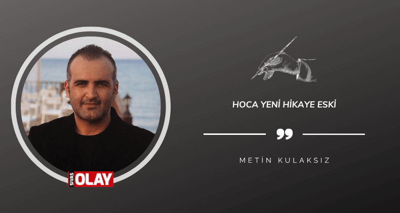 Hoca yeni hikaye eski