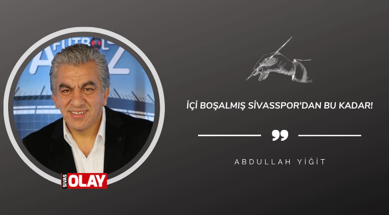 İçi boşalmış Sivasspor’dan bu kadar!