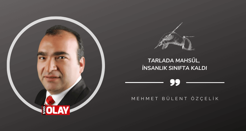 Tarlada mahsül, insanlık sınıfta kaldı