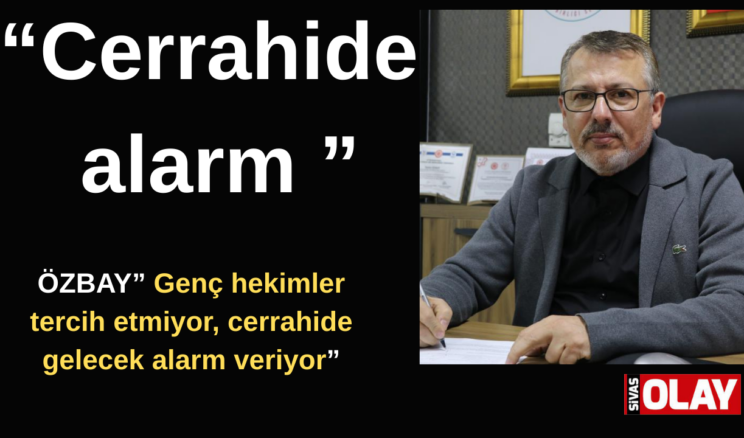 Cerrahide alarm: “Böyle giderse Türkiye cerrah bulamayacak”
