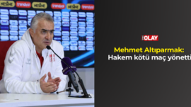 Mehmet Altıparmak: “Hakem formsuzdu ve kötü maç yönetti”