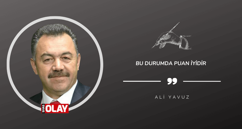 Bu durumda puan iyidir