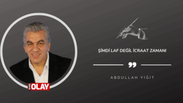 Şimdi Laf Değil İcraat Zamanı