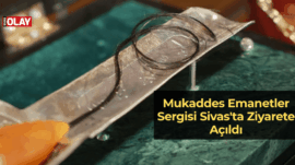 Mukaddes Emanetler Sergisi Sivas’ta Ziyarete Açıldı