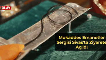 Mukaddes Emanetler Sergisi Sivas’ta Ziyarete Açıldı