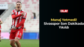 Manaj Yetmedi! Sivasspor Son Dakikada Yıkıldı